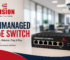 Unmanaged PoE Switch - A Simple Solution for Reliable Networking